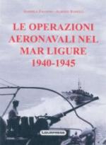 50335 - Faggioni-Rosselli, G.-A. - Operazioni aeronavali nel Mar Ligure 1940-1945 (Le)