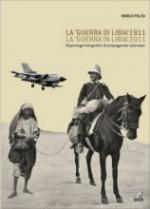 50348 - Folisi, E. - Guerra in Libia 1911. La Guerra in Libia 2011. Reportage fotografici di propaganda coloniale (La)