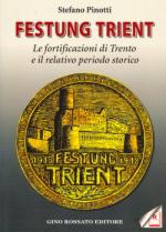 50349 - Pinotti, S. - Festung Trient. Le fortificazioni di Trento e il relativo periodo storico