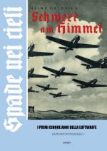 50368 - Orlovius, H. - Schwert am Himmel / Spade nei cieli. I primi 5 anni della Luftwaffe: rapporto fotografico. Libro+DVD