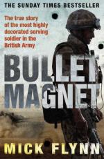 50404 - Flynn, M. - Bullet Magnet. The true story of the most highly decorated serving soldier in the British Army