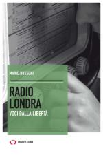 50418 - Bussoni, M. - Radio Londra. Voci dalla liberta'