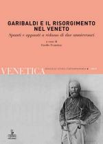 50432 - Franzina, E. cur - Garibaldi e il Risorgimento nel Veneto. Spunti e appunti a ridosso di due anniversari