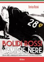50449 - Azzini, E. - Bolidi rossi e Camicie Nere. Storia delle competizioni automobilistiche durante il Fascismo