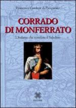 50455 - Cordero di Pamparato, F. - Corrado di Monferrato. L'italiano che sconfisse il Saladino