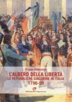 50488 - Ambrosini, F. - Albero della liberta'. Le repubbliche giacobine in Italia 1796-99 (L')