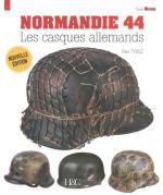 50501 - Tylisz, D. - Normandie 44. Les casques allemandes. Guide Militaria 01
