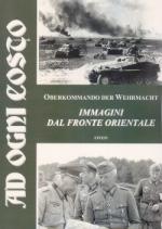 50514 - Oberkommando der Wehrmacht,  - Ad ogni costo. Immagini dal Fronte Orientale