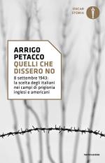 50518 - Petacco, A. - Quelli che dissero no. 8 settembre 1943: la scelta degli italiani nei campi di prigionia inglesi e americani