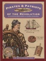 50530 - Wilbur, K.C. - Pirates and Patriots of the Revolution. An Illustrated Encyclopedia of Colonial Seamanship