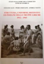 50566 - Ales-Crociani-Viotti, S.-P.-A. - Struttura, uniformi, distintivi e insegne delle truppe libiche 1912-1943