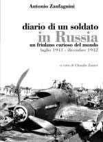 50575 - Zanfagnini, A. - Diario di un soldato in Russia. Un friulano curioso del mondo luglio 1941- dicembre 1943