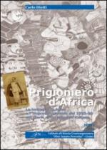 50578 - Diotti, C. - Prigioniero d'Africa. La battaglia di Adua e l'impresa coloniale del 1895-96 nel diario di un caporale italiano