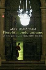 50594 - Valli, A.M. - Piccolo mondo vaticano. La vita quotidiana nella citta' del Papa