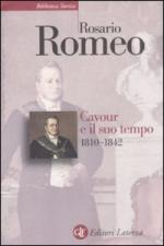 50599 - Romeo, R. - Cavour e il suo tempo Vol 1: 1810-1842