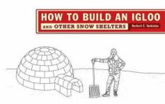 50610 - Yankielun, N.E. - How to Build an Igloo and Other Snow Shelters