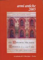 50624 - Gelli-Moretti, J.-G. - Armi Antiche 2005 - Gli Armaroli Milanesi. I Missaglia e la loro casa