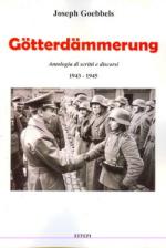 50652 - Goebbels, J.P. - Goetterdaemmerung. Antologia di scritti e discorsi 1943-1945. Libro+CD-ROM