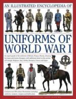 50695 - Black, J. - Illustrated Encyclopedia of Uniforms of World War I. An Expert Guide to the Uniforms of Britain, France, Russia, America, Germany and Austro-Hungary (An)