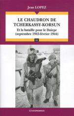 50775 - Lopez, J. - Chaudron de Tcherkassy-Korsun et la bataille pour le Dniepr. Septembre 1943-fevrier 1944 (Le)
