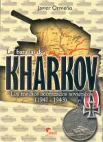 50789 - Ormeno, J. - Batallas de Kharkov. Los medios acorazados sovieticos 1941-1943 (Las)