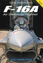 50806 - Anselmino-Cini-Col, F.-M.-C. - F-16A. Air Defence Fighter - Italian Aviation Series