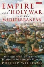 50839 - Williams, P. - Empire and Holy War in the Mediterranean. The Galley and Maritime Conflict between the Habsburgs and Ottomans