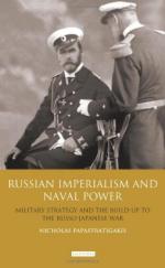 50905 - Papastratigakis, N. - Russian Imperialism and Naval Power. Military Strategy and Build-up to the Russo-Japanese War