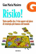 50925 - Cicchino-Olivo, E.-R. - Risiko! Tutto quello che c'e' da sapere sul gioco di strategia piu' famoso del mondo