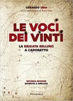 50930 - Unia, G. - Voci dei vinti. La Brigata Belluno a Caporetto (Le)