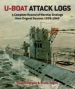 50936 - Morgan-Taylor, D.-B. - U-Boat Attack Logs. A Complete Record of Warship Sinkings from Original Sources 1939-1945