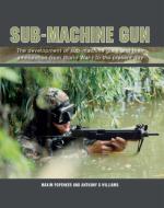 50941 - Popenker-Williams, M.- A.G. - Sub-Machine Gun - The Development of the Sub-Machine Gun from WWI to the Present Day