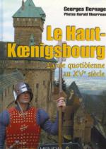 50965 - Bernage, G. - Haut-Koenigsbourg. La vie quotidienne au XV siecle (Le)