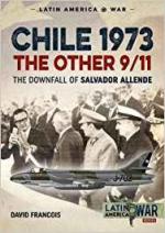 51057 - Francois, D. - Chile 1973. The Other 9/11. The Downfall of Salvador Allende