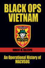 51075 - Gillespie, R.M. - Black Ops Vietnam. The Operational History of MACVSOG