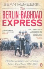 51078 - McMeekin, S. - Berlin-Baghdad Express. The Ottoman Empire and the Germany's Bid for World Power 1898-1918