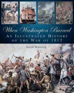 51151 - Blumberg, A. - When Washington burned. An Illustrated History of the War of 1812