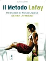 51184 - Lafay, O. - Metodo Lafay. 110 esercizi di muscolazione (Il)