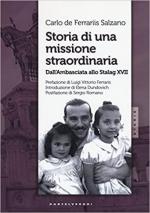 51187 - De Ferrariis Salzano, C. - Storia di una missione straordinaria. Dall'ambasciata allo Stalag XVII