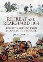 51196 - Murland, J. - Retreat and Rearguard 1914. The BEF's Actions from Mons to the Marne