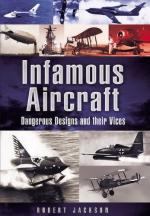 51209 - Jackson, R. - Infamous Aircraft. Dangerous design and their vices