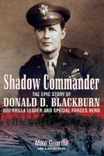 51219 - Guardia, M. - Shadow Commander. The Epic Story of Donald D.Blackburn