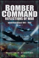 51227 - Bowman, M.W. - Bomber Command. Reflections of War Vol 2: Live to Die Another Day. June 1942 - Summer 1943