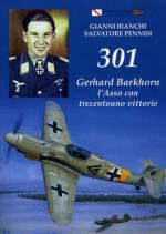 51241 - Bianchi-Pennisi, G.-S. - 301 Gerhard Barkhorn, l'Asso con trecentouno vittorie