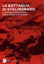 51251 - Chujkov, V.I. - Battaglia di Stalingrado. Il racconto del generale che ha sconfitto i nazisti (La)