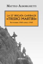 51273 - Alborghetti, M. - 53a Brigata Garibaldi 'Tredici Martiri'. Settembre 1943-Aprile 1945