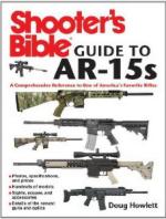 51305 - Howlett, D. - Shooter's Bible Guide to AR-15s. A Comprehensive Reference to One of America's Favorite Rifles