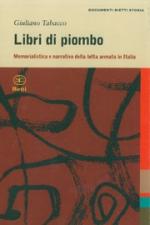 51308 - Tabacco, G. - Libri di Piombo. Memorialistica e narrativa della lotta armata in Italia
