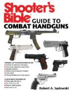 51312 - Sadowski, R. - Shooter's Bible Guide to Combat Handguns 