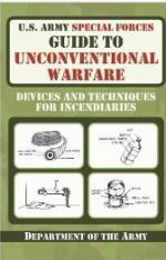 51323 - US Department of the Army,  - US Army Special Forces Guide to Unconventional Warfare. Devices and Techniques for Incendiaries 